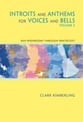 Introits and Anthems for Voices and Bells Vol. 2 SATB Singer's Edition cover